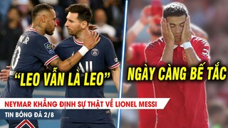 BẢN TIN 2/8 | Neymar lên tiếng BẢO VỆ Messi trước dư luận, Tương lai Ronaldo càng càng MÙ MỊT