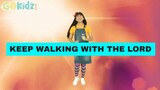 KEEP WALKING WITH THE LORD | Praise Songs for Kids