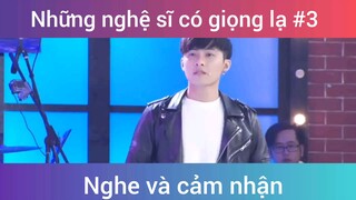 Những nghệ sĩ có giọng lạ p3