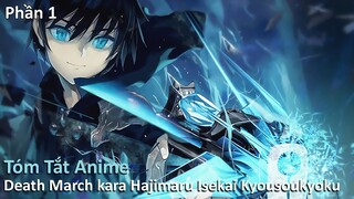 Tóm Tắt Anime: " Death March kara Hajimaru Isekai Kyousoukyoku " | Phần 1 | Review Anime