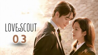 03 | Love Scout [Eng Subs HD]