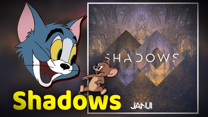 【猫鼠电音】Shadows
