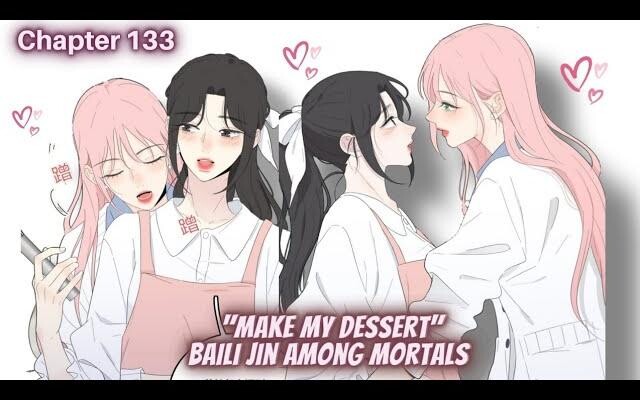 🌈 Yuri/GL manhua Baili Jin ท่ามกลางมนุษย์ (บทที่ 133) ทำขนมของฉัน