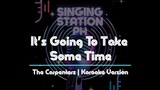 It's Going To Take Some Time by The Carpenters | Karaoke