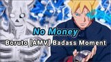 MODE BADASS MOMENT | BORUTO [AMV] NO MONEY | Rafrin Gantz