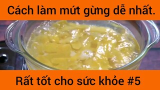 Cách làm mứt gừng dễ nhất rất rốt cho sức khỏe phần 5