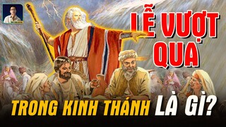 LỄ VƯỢT QUA TRONG KINH THÁNH LÀ LỄ GÌ?