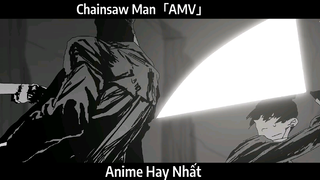 Chainsaw Man「AMV」Hay Nhất