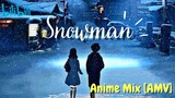 Anime Mix [AMV] // Snowman
