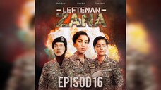 Leftenan Zana Episod 16 (Episod Akhir)