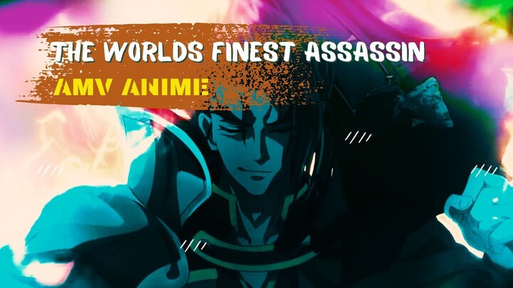 THE WORLDS FINEST ASSASSIN | AMV ANIME |