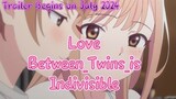 Love_Between_Twins_is_Indivisible___TrailerKoi_wa_Futago_de_WarikirenaiBegins_in_July_2024.