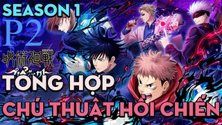 Tóm tắt "Chú thuật hồi chiến" | P2 | AL Anime