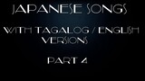 JAPANESE Songs with Tagalog/English version Part 4