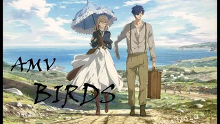 Violet Evergarden The Movie AMV Birds