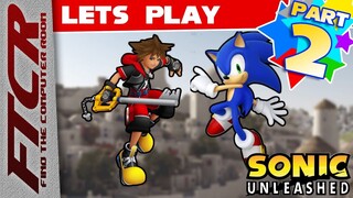 'Sonic Unleashed' Let's Play - Part 2: "Kingdom Hearts Let's Play Part 2"