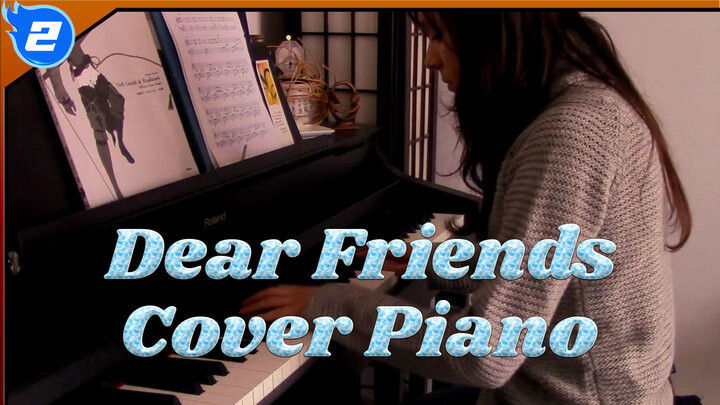 One Piece - Dear Friends Cover Piano_2