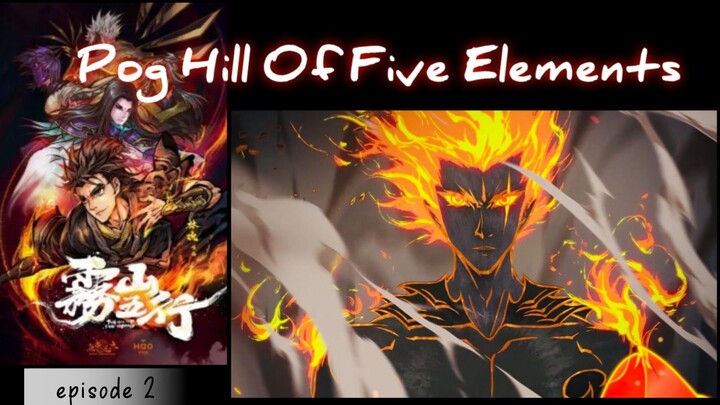 Pog Hill Of Five Elements episode 2