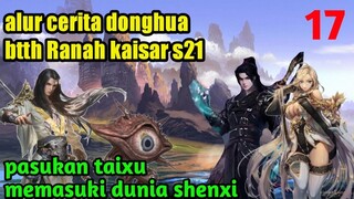 Batle Through The Heavens S21 Part 17 Ranah Kaisar : Pasukan Taixu Memasuki Dunia Shenxi