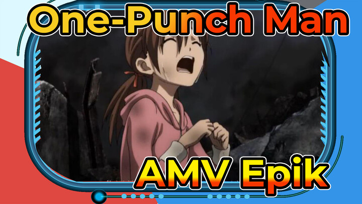One-Punch Man
AMV Epik