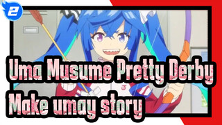 Uma Musume Pretty Derby|Make umay story」_2