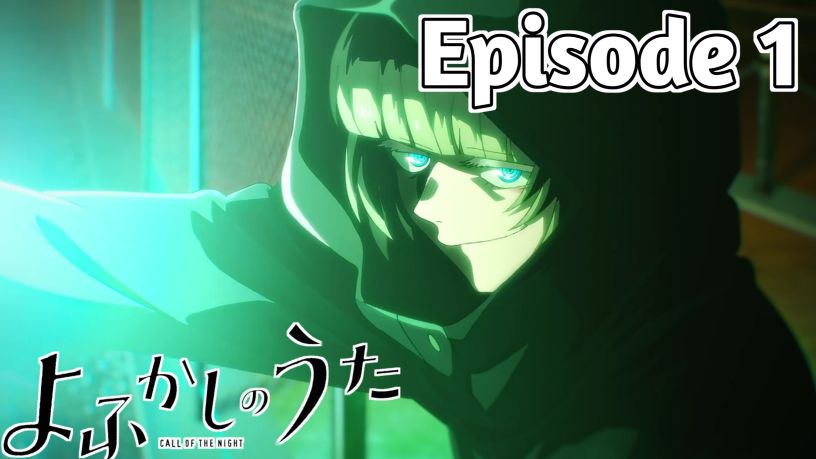 Call Of The Night: Yofukashi no Uta Season 1 Episode 1 English Sub