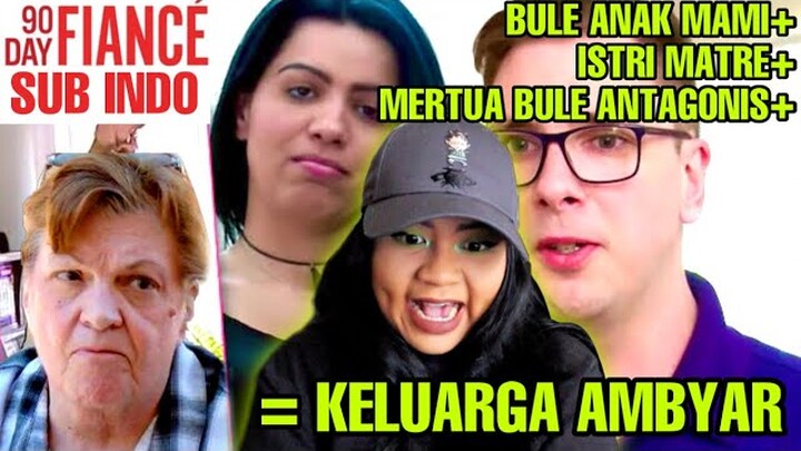 BULE ANAK MAMI ITU SUAMI IDAMAN LO? - 90 DAY FIANCE SUB INDO