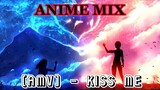 ANIME MIX : [AMV] - KISS ME