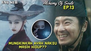 Could Naksu's Father Be Still Alive? || Alchemy Of Souls Episode 13 Eng Sub