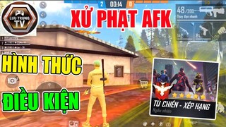 [Garena Free Fire] Hình Thức Và Điều Kiện Xử Phạt AFK Trong Xếp Hạng Tử Chiến | Lưu Trung TV