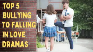 [Top 5] Bullying to Falling in Love Dramas