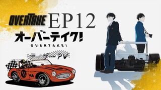 Overtake Episode 12 (last)