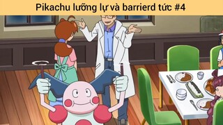 Pikachu lưỡng lự và barrierd tức p4