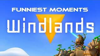 WINDLANDS FUNNIEST MOMENTS