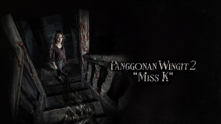 🎬 PANGGONAN WINGIT 2: MISS K (2024)‼️