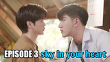 SKY IN YOUR HEART EPISODE 2 - Preview & Spoiler ขั้ว ฟ้า ของ ผม