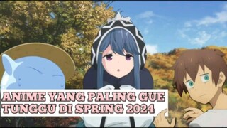 Anime Spring 2024 yang Paling Gue Tunggu