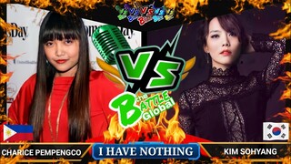 I HAVE NOTHING - Charice Pempengco (PHILIPPINES) VS. Sohyang (SOUTH KOREA) | GLOBAL BATTLE