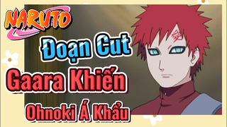 [Naruto] Đoạn Cut | Gaara Khiến Ohnoki Á Khẩu