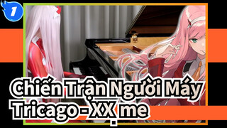 Chiến Trận Người Máy|Tricago - XX:me 【Bản Piano】_1