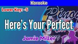 Here's Your Perfect by Jamie Miller (Karaoke : Lower Key : -5)