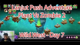 Lanjut Push Adventure Plant Vs Zombie 2 - Wild West Day 7