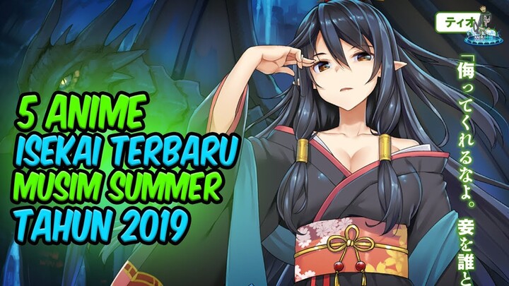 ADA YANG BARU NIH!! 5 Anime Isekai Terbaru Musim Summer 2019!