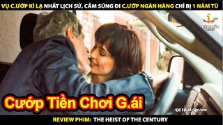 Vụ Cướp Ngân Hàng Có Một Không Hai | Review Phim The Heist Of The Century