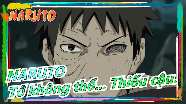 NARUTO|[Obito Uchiha]Rin... Tớ không thể... Thiếu cậu... Rin!!!