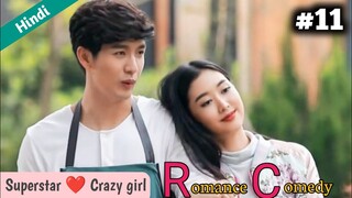 Part 11 || Superstar boy and a crazy girl love story || Chinese drama explained in Hindi / Urdu