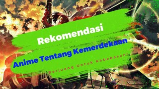 Rekomendasi Anime Tentang Kemerdekaan, Berjuang Untuk Kebebasan!