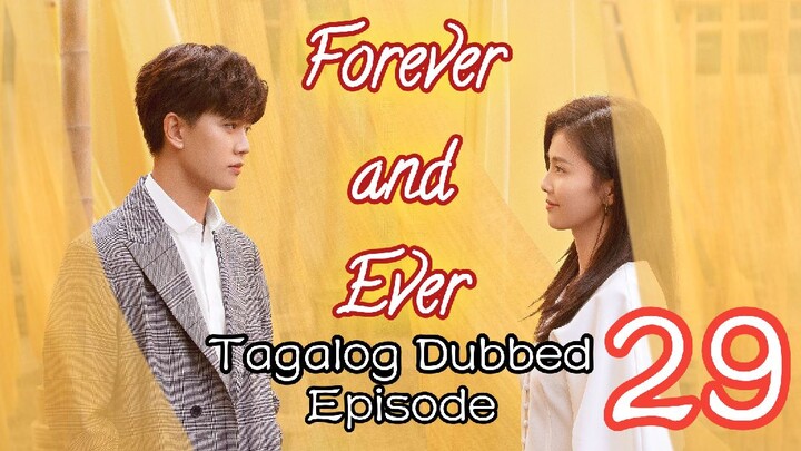 Forever And Ever Ep 29 Tagalog Dubbed