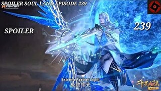 SPOILER SOUL LAND EPISODE 239 PERTARUNGAN EPIC DOULUO ULAR VS TETUA KE 5