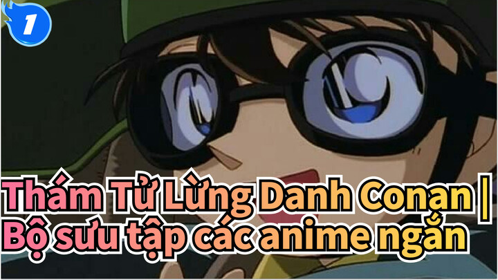 Thám Tử Lừng Danh Conan|【Cảnh phim】Sưu Tập Anime ngắn về Aoyama Gōshō：Ⅰ&Ⅱ_TA1